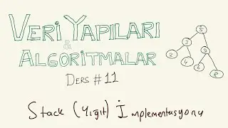 Stack (Yığıt) İmplementasyonu - Veri Yapıları ve Algoritmalar #11