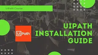 UiPath Installation - Guide