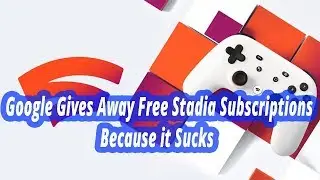 Google Gives Away Free Stadia Subscriptions Because it Sucks