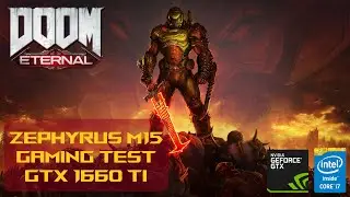 Asus Zephyrus M15 | Doom Eternal Laptop Gaming Test | i7 10750H GTX 1660 Ti | High Settings