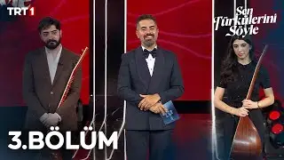 Sen Türkülerini Söyle 3. Bölüm 