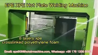 EPE XPE Hot Plate Welding Machine | Bonding 8 layers xpe | crosslinked polyethylene foam