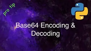 Python Tips and Tricks: Base64 String Encoding and Decoding