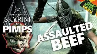 Assaulted Beef | Skyrim for Pimps (S7E17)