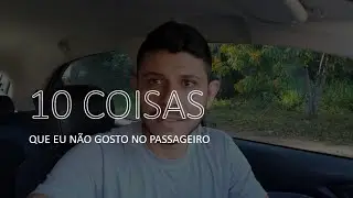 10 coisas que não gosto no passageiro.