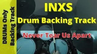 Drum Backing Track, INXS Never Tear Us Apart - 12/8 time - 194 BPM