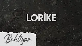 Bahtiyar - Lorîke