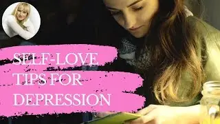 4 Self Love Tips to Help Manage Depression