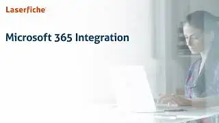 Laserfiche Microsoft 365 Integrations