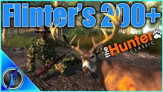 Flinter's GIANT 200+ Whitetail in theHunter Classic Taken on Stream!!!