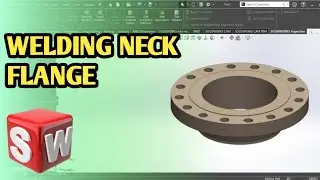 Tutorial Solidworks - Welding Neck Flange