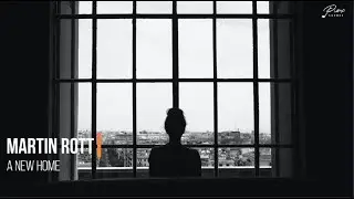 Martin Rott - A New Home