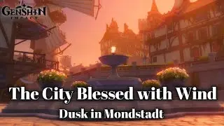 The City Blessed with Wind | Dusk in Mondstadt | Genshin Concert 2021