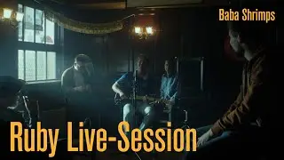 Baba Shrimps - Ruby Live-Session