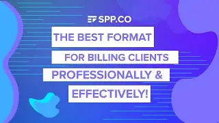 The Best Format For Billing Clients Professionally and Effectively - SPP.co
