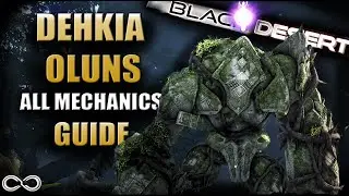 DEHKIA Oluns GUIDE | ALL Mechanics and Rotations | Black Desert(OUTDATED)