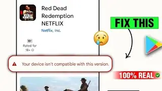 Fix Red Dead Redemption Netflix Your Device isn't Compatible With This Version Problem 