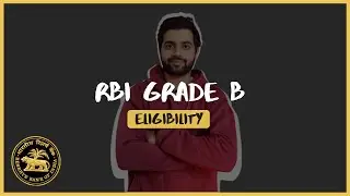 RBI Grade B 2020 Eligibility | RBI Grade B 2020 Notification