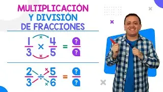 Multiplicación y división de fracciones