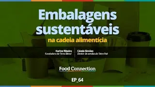 Embalagens sustentáveis na cadeia alimentícia - Com Tetra Pak e Terra Blend