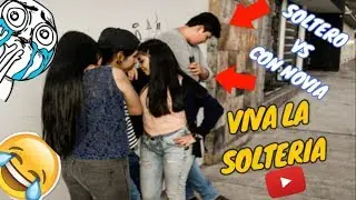 CUANDO TIENES NOVIA vs CUANDO ESTAS SOLTERO | TheLatinShow