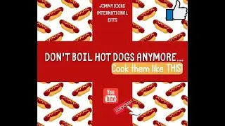 Don't boil Hot Dogs 0