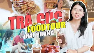 Foodtour Hải Phòng - Trà Cúc | Ăn gì ở Hải Phòng