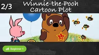 #2 Winnie-the-Pooh: Cartoon Plot (Cartoons with comments in Russian for beginners)