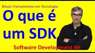 O que é um SDK - Software Development Kit