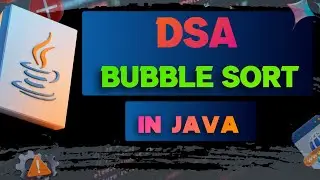 Bubble Sort in Java | DSA Sorting Algorithm Explained Step by Step
