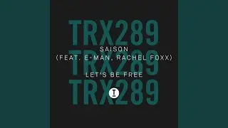 Let's Be Free (feat. E-Man, Rachel Foxx) (Extended Mix)