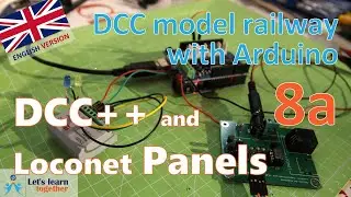Let's learn together - DCC++ and Loconet control panel! (DCC model railway with Arduino 8a)