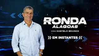 Ronda Alagoas  - 26/08/2024