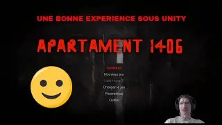 Apartament 1406  Gameplay  commenté   une expérience horrifique  sous Unity   :)