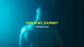 THIS IS MY JOURNEY - A fitness commercial - SONY A7III
