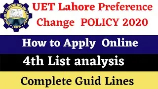 UET Lahore Preference Change  POLICY 2020 || How to Apply Online || Engineer Muhammad Imran