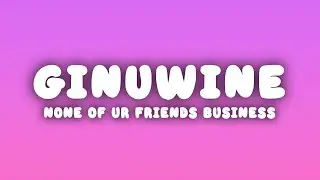 Ginuwine - None Of Ur Friends Business (Lyrics)
