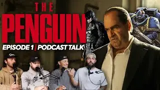 The Penguin Episode 1 Discussion, The Batman 2 Theories & Summer Games Recap | FNF PODCAST  38