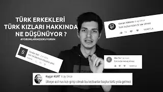 Türk Erkeklerinin Kızlar Hakkında Yorumlarını Okuyorum #yorumlarıokuyorum