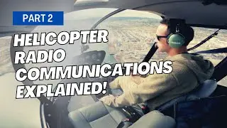 Helicopter pilot aviation radio communications part 2