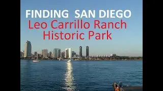 Our visit to Leo Carrillo Ranch Historic Park
