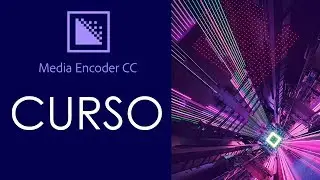 CURSO DE ADOBE MEDIA ENCODER