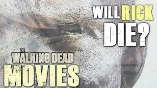 The Walking Dead Movies - Will Rick Die at the End?
