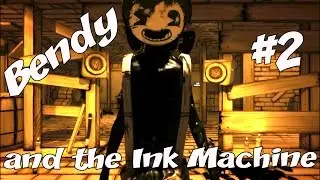 Bendy and the Ink Machine Вторая часть