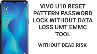Vivo u10 unlock umt emmc tool without data loss / vivo u10 reset pattern password support ufs chip