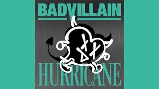 BADVILLAIN – Hurricane [Audio]