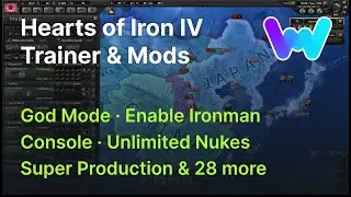 Hearts of Iron IV Trainer +32 Mods (Enable Ironman Console, God Mode, Fast Recruiting, & 29 More)