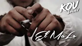 Kou Dhay - El Malo (Video Official)(Prod. MizterFeng)
