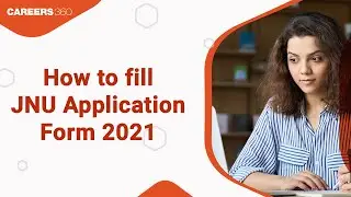 How to fill JNU Application Form 2021 - Step-by-step guide to apply online