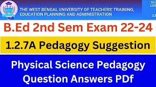 Course 1.2.7A Pedagogy of Physical Science Suggestion 2022-24 Answer